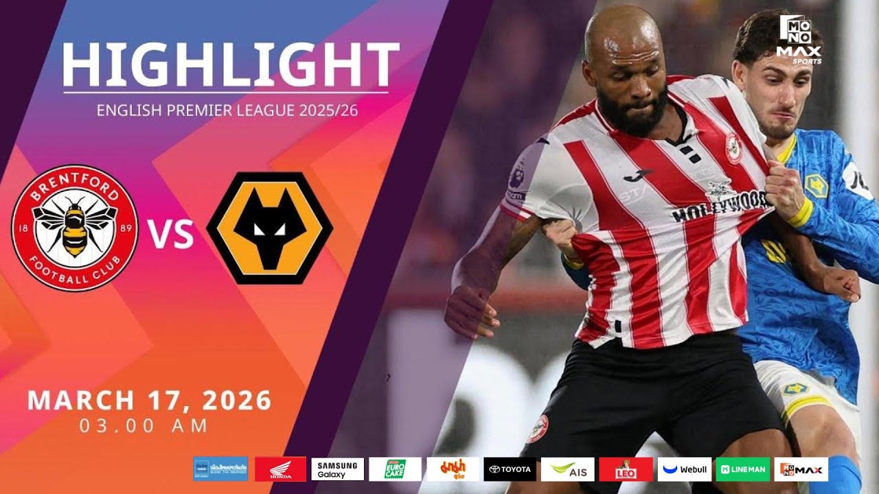 [Highlight] PremierLeague : เบรนท์ฟอร์ด vs วูล์ฟแฮมป์ตัน (17-03-69)