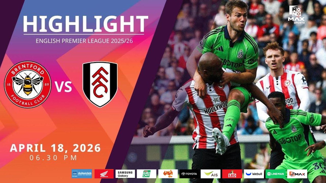 [Highlight] PremierLeague : เบรนท์ฟอร์ด vs ฟูแล่ม (18-04-69)