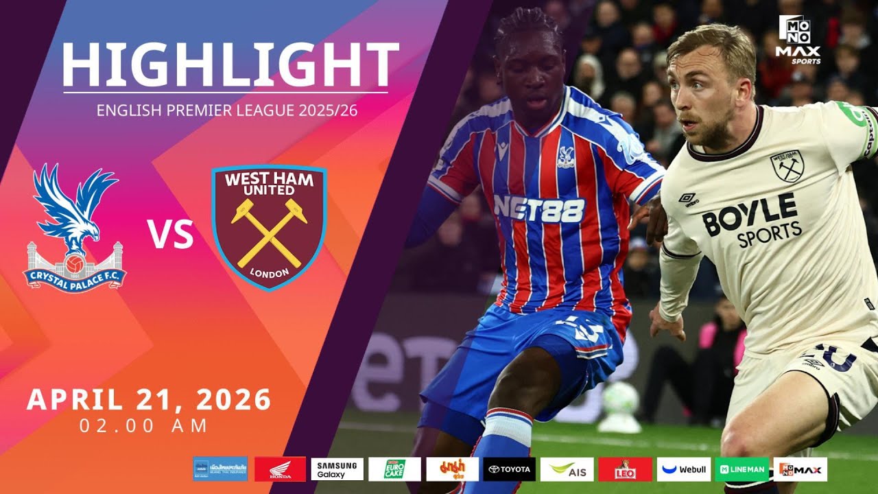 [Highlight] PremierLeague : คริสตัล พาเลซ vs เวสต์แฮม (21-04-69)