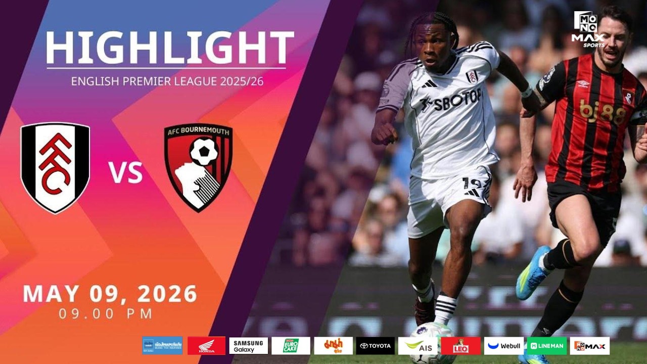 [Highlight] PremierLeague : ฟูแล่ม vs บอร์นมัธ (09-05-69)